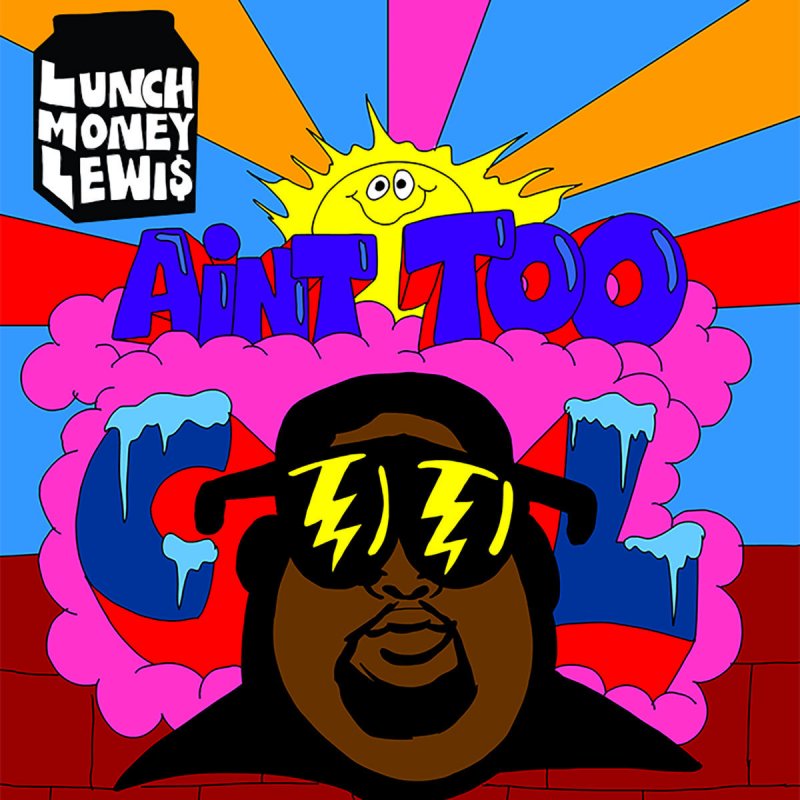 LunchMoney-Lewis-Aint-Too-Cool-perevod